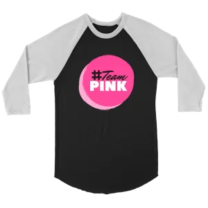 "Team Pink" Raglan Unisex Shirt