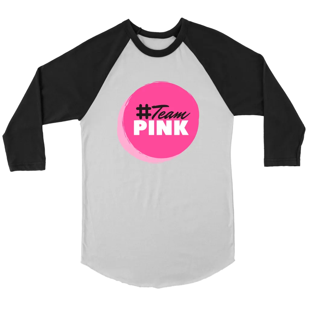 "Team Pink" Raglan Unisex Shirt