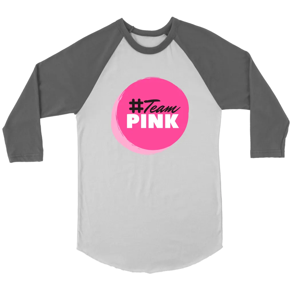 "Team Pink" Raglan Unisex Shirt