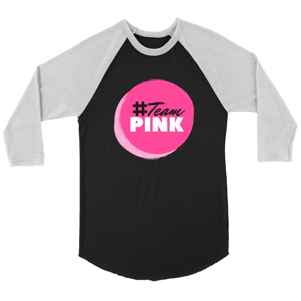 "Team Pink" Raglan Unisex Shirt